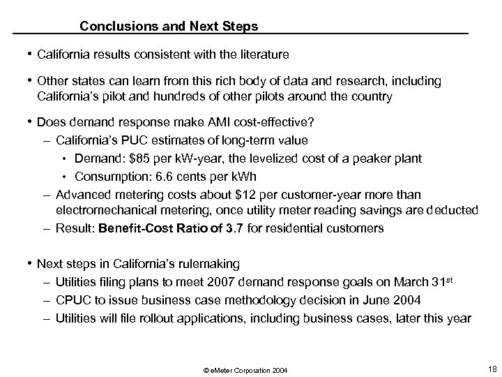 Conclusions and Next Steps • California results consistent with the literature • Other states