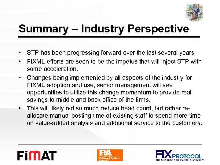 Summary – Industry Perspective • STP has been progressing forward over the last several