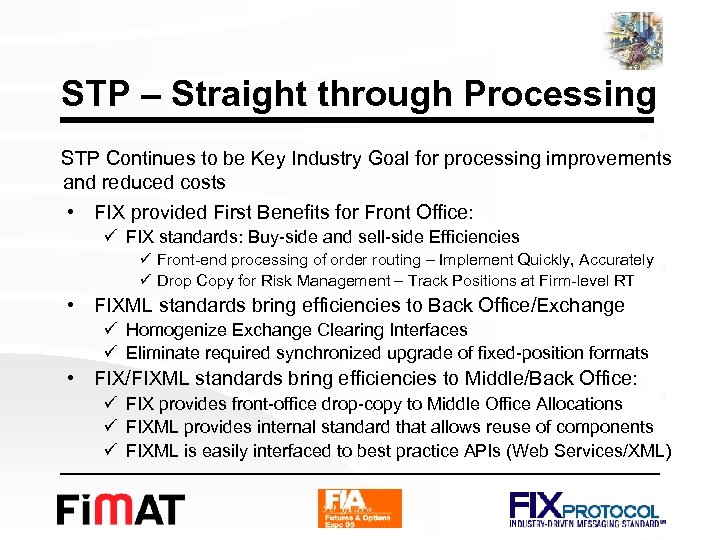STP – Straight through Processing STP Continues to be Key Industry Goal for processing