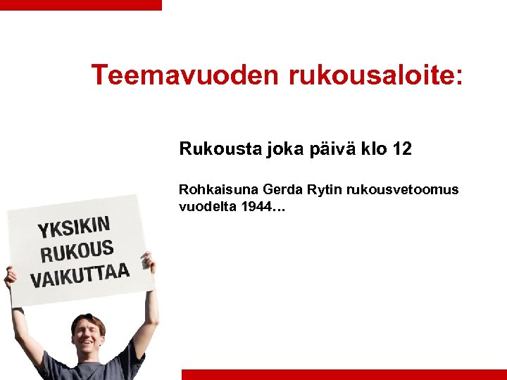 Teemavuoden rukousaloite: Rukousta joka päivä klo 12 Rohkaisuna Gerda Rytin rukousvetoomus vuodelta 1944… 