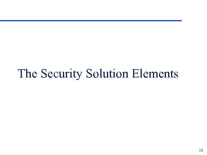 The Security Solution Elements 10 