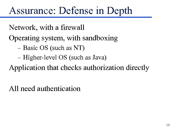 Assurance: Defense in Depth Network, with a firewall Operating system, with sandboxing – Basic