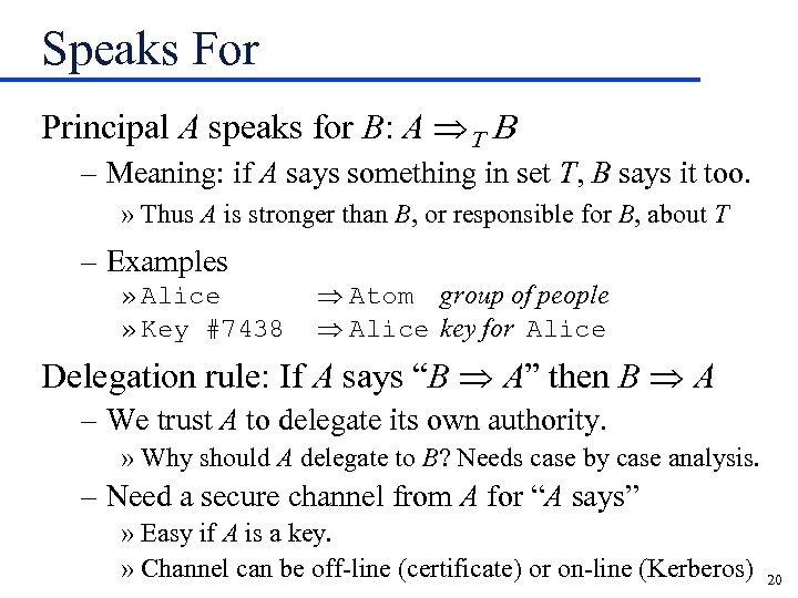 Speaks For Principal A speaks for B: A T B – Meaning: if A