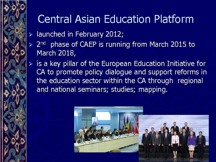 Central Asian Education Platform launched in February 2012; Ø 2 nd phase of CAEP