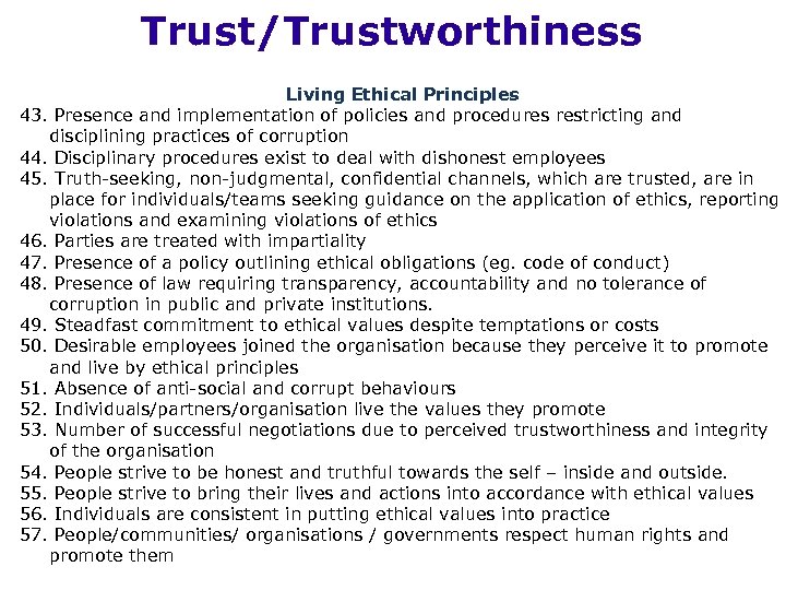 Trust/Trustworthiness Living Ethical Principles 43. Presence and implementation of policies and procedures restricting and