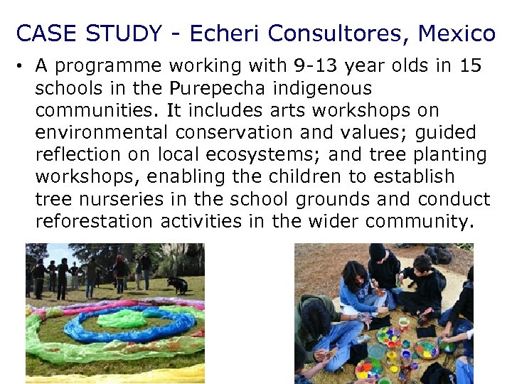 CASE STUDY - Echeri Consultores, Mexico • A programme working with 9 -13 year