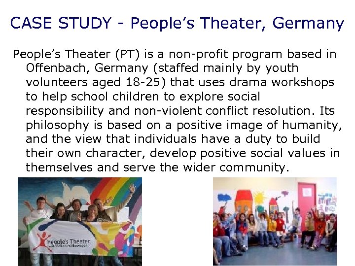 CASE STUDY - People’s Theater, Germany People’s Theater (PT) is a non-profit program based