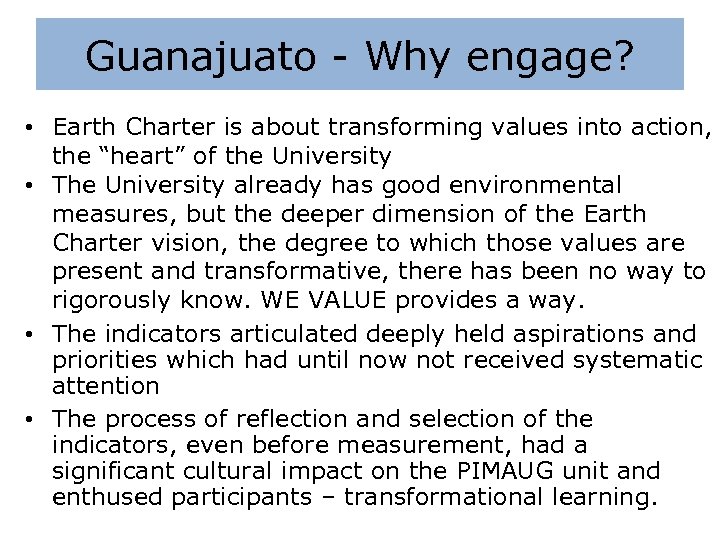 Guanajuato - Why engage? • Earth Charter is about transforming values into action, the