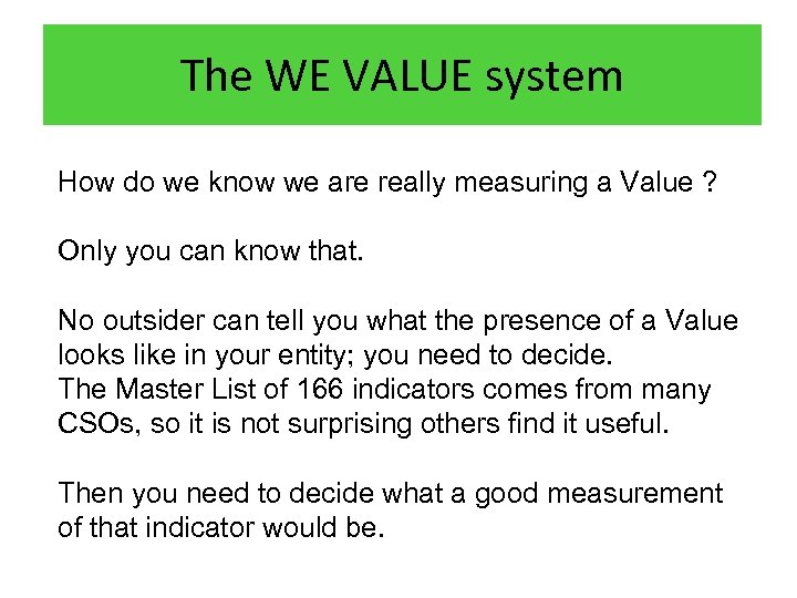 The WE VALUE system How do we know we are really measuring a Value