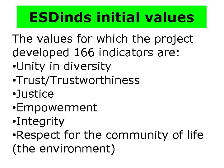 ESDinds initial values The values for which the project developed 166 indicators are: •