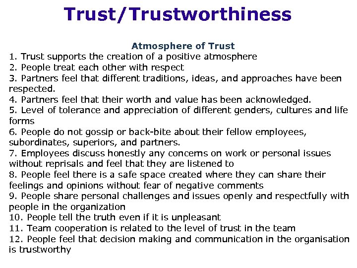 Trust/Trustworthiness Atmosphere of Trust 1. Trust supports the creation of a positive atmosphere 2.