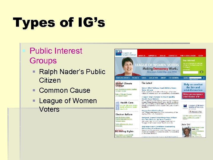 Types of IG’s § Public Interest Groups § Ralph Nader’s Public Citizen § Common