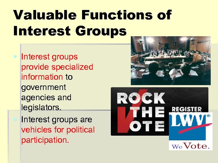 Valuable Functions of Interest Groups § Interest groups provide specialized information to government agencies