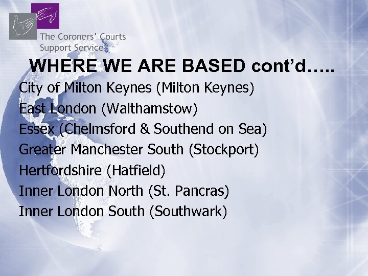 WHERE WE ARE BASED cont’d…. . City of Milton Keynes (Milton Keynes) East London