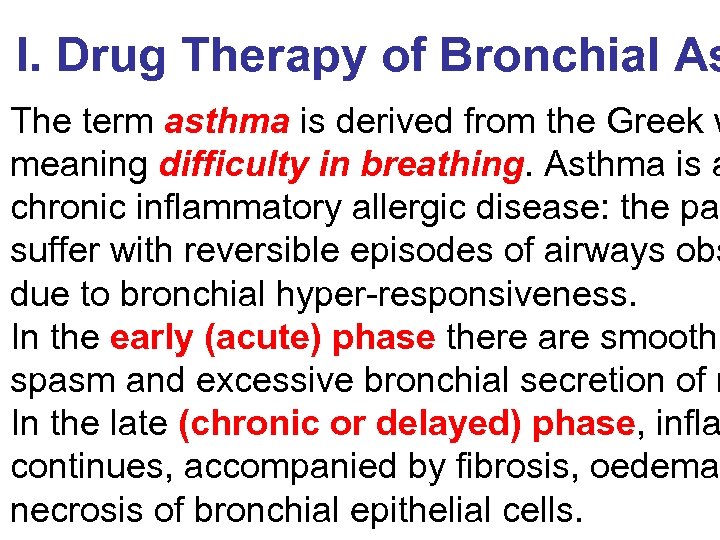 I. Drug Therapy of Bronchial As The term asthma is derived from the Greek