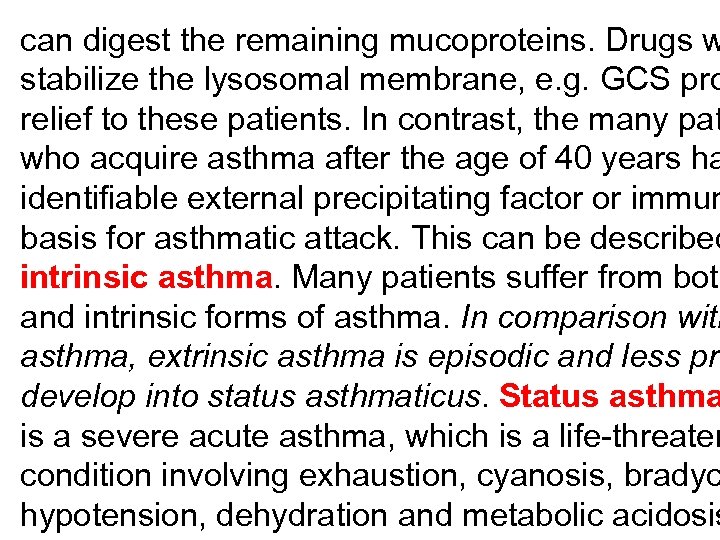 can digest the remaining mucoproteins. Drugs w stabilize the lysosomal membrane, e. g. GCS