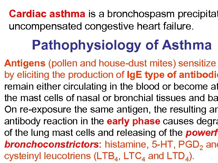 Cardiac asthma is a bronchospasm precipitat uncompensated congestive heart failure. Pathophysiology of Asthma Antigens