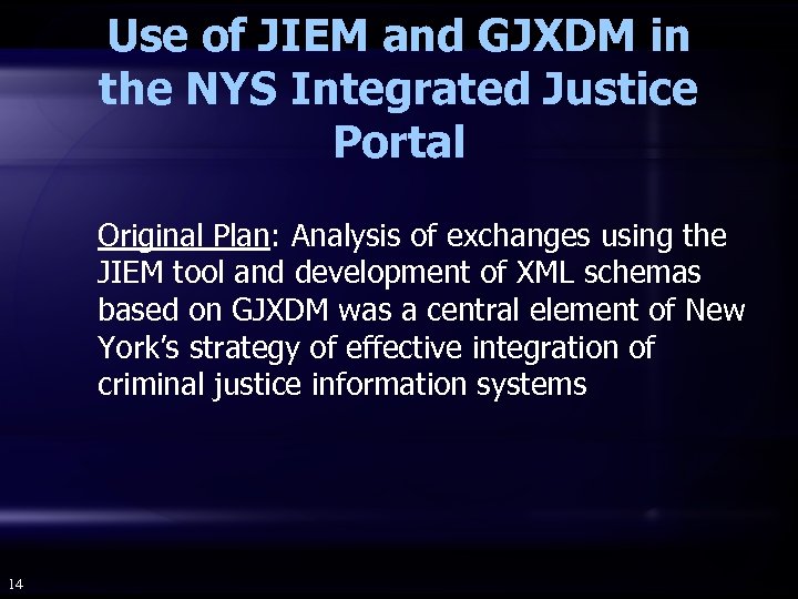 Use of JIEM and GJXDM in the NYS Integrated Justice Portal Original Plan: Analysis