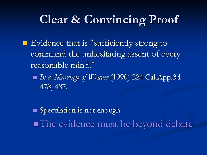Clear & Convincing Proof n Evidence that is 