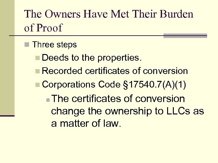 The Owners Have Met Their Burden of Proof n Three steps n Deeds to