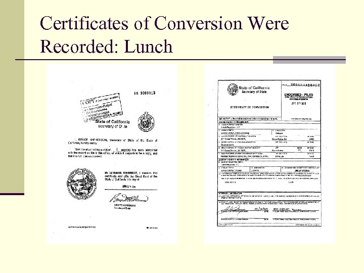 Certificates of Conversion Were Recorded: Lunch 
