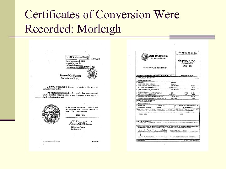 Certificates of Conversion Were Recorded: Morleigh 