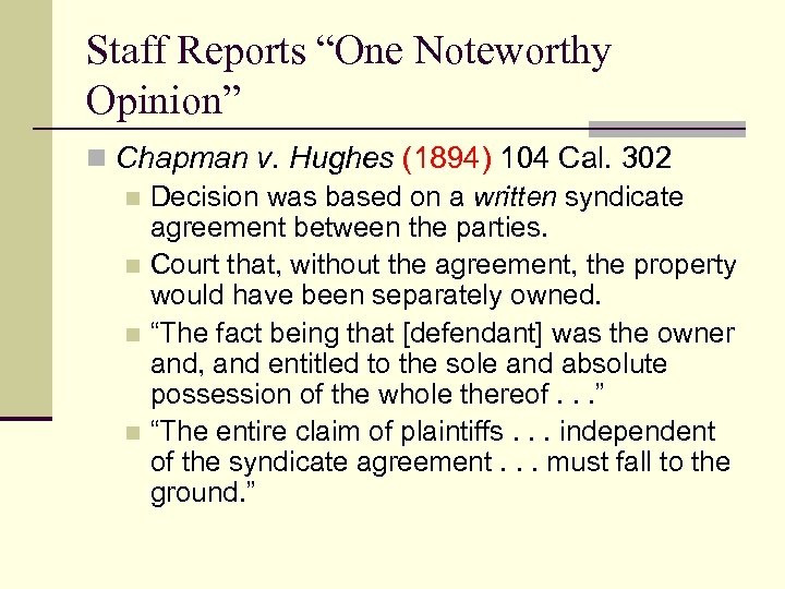 Staff Reports “One Noteworthy Opinion” n Chapman v. Hughes (1894) 104 Cal. 302 n