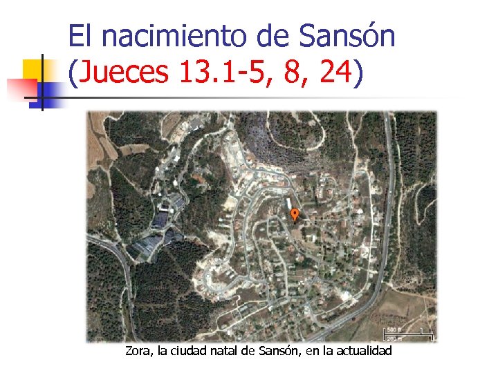 El nacimiento de Sansón (Jueces 13. 1 -5, 8, 24) Zora, la ciudad natal