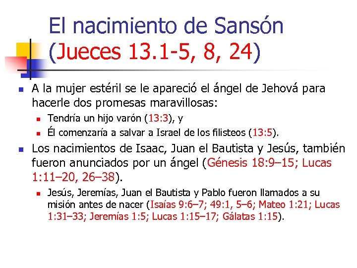El nacimiento de Sansón (Jueces 13. 1 -5, 8, 24) n A la mujer