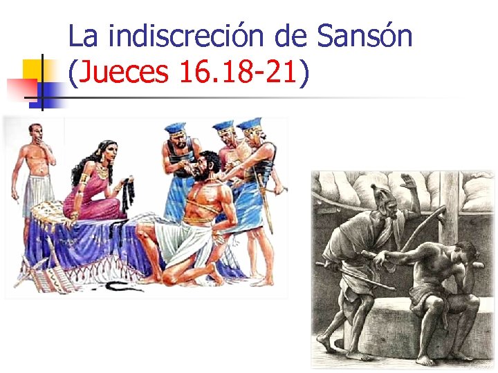 La indiscreción de Sansón (Jueces 16. 18 -21) 