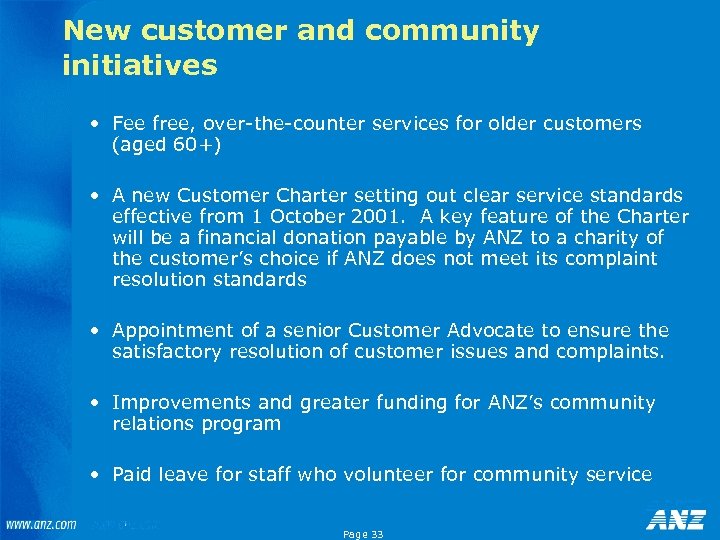New customer and community initiatives • Fee free, over-the-counter services for older customers (aged