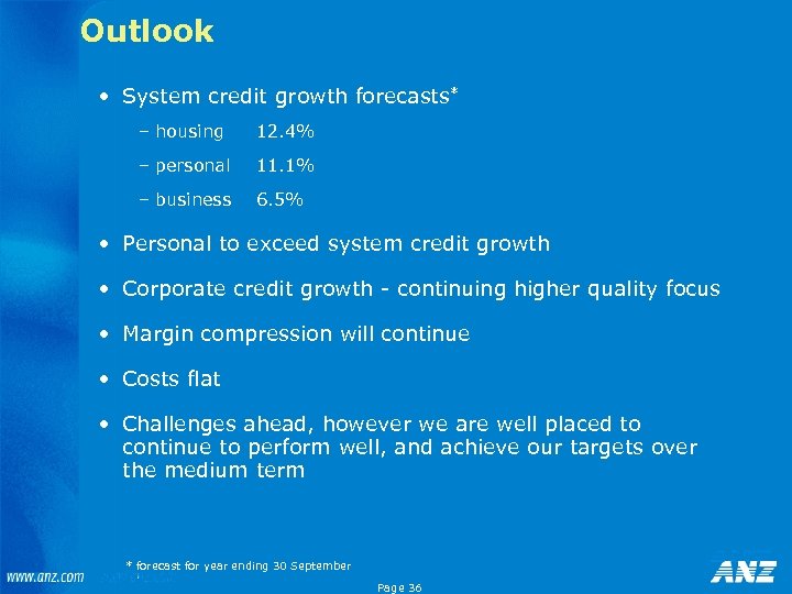 Outlook • System credit growth forecasts* – housing 12. 4% – personal 11. 1%