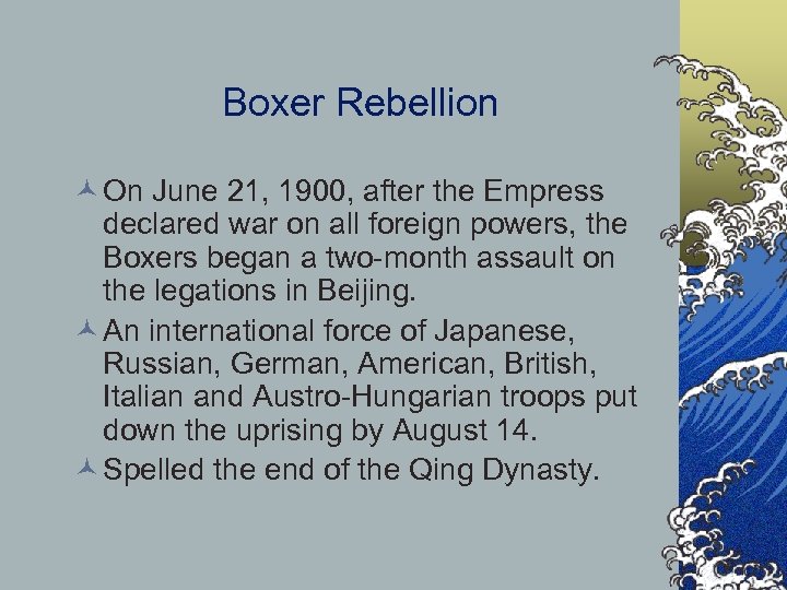 Boxer Rebellion © On June 21, 1900, after the Empress declared war on all