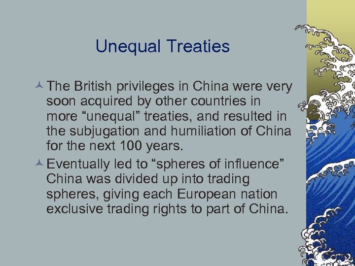 Unequal Treaties © The British privileges in China were very soon acquired by other