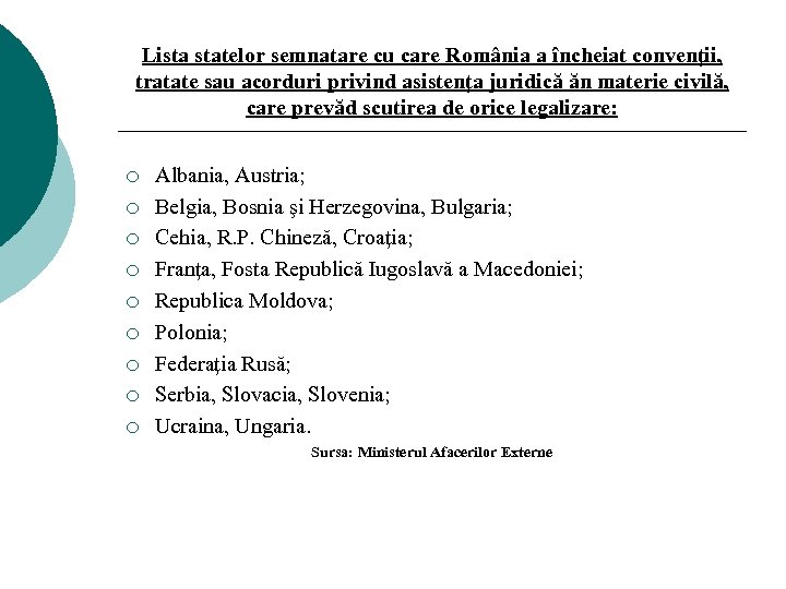 Lista statelor semnatare cu care România a încheiat convenţii, tratate sau acorduri privind asistenţa