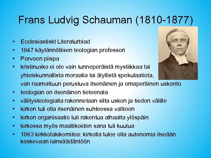 Frans Ludvig Schauman (1810 -1877) • • • Ecclesiastiskt Literaturblad 1847 käytännöllisen teologian professori