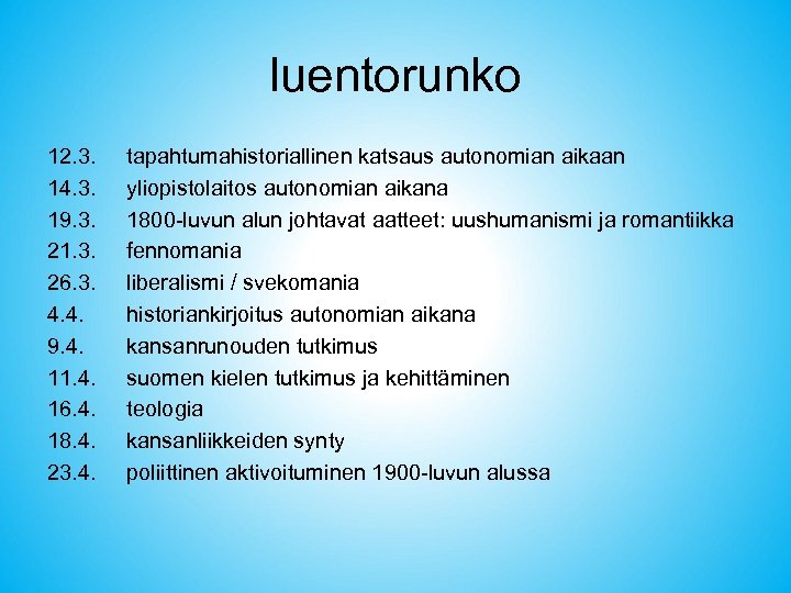 luentorunko 12. 3. 14. 3. 19. 3. 21. 3. 26. 3. 4. 4. 9.