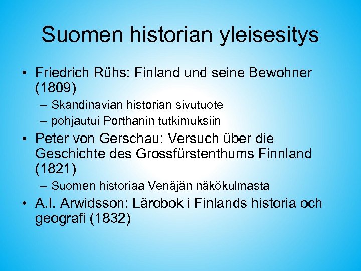 Suomen historian yleisesitys • Friedrich Rühs: Finland und seine Bewohner (1809) – Skandinavian historian