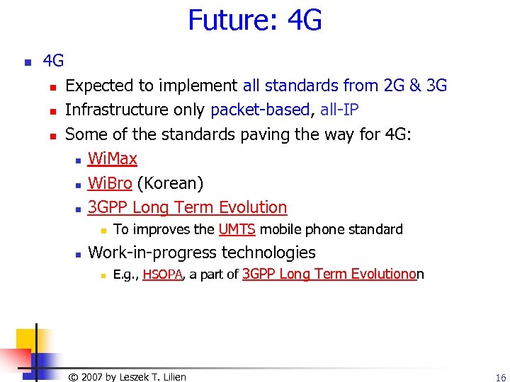 Future: 4 G n n n Expected to implement all standards from 2 G