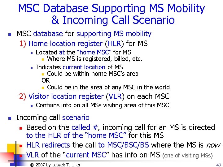 MSC Database Supporting MS Mobility & Incoming Call Scenario n MSC database for supporting