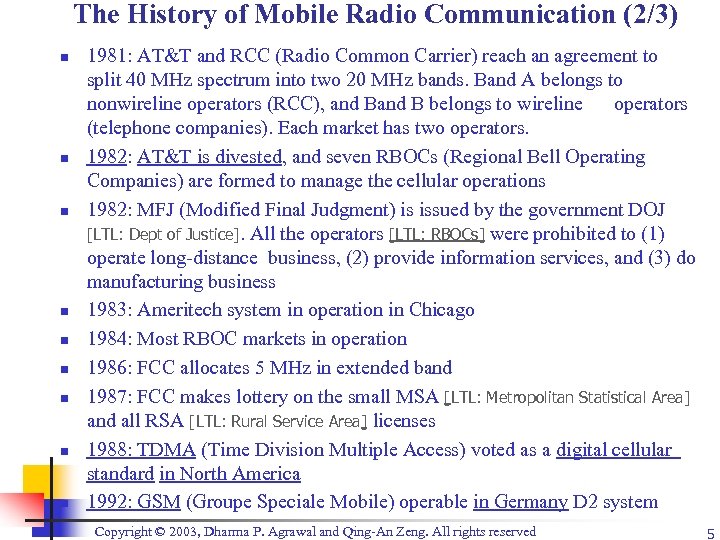 The History of Mobile Radio Communication (2/3) n n n n n 1981: AT&T