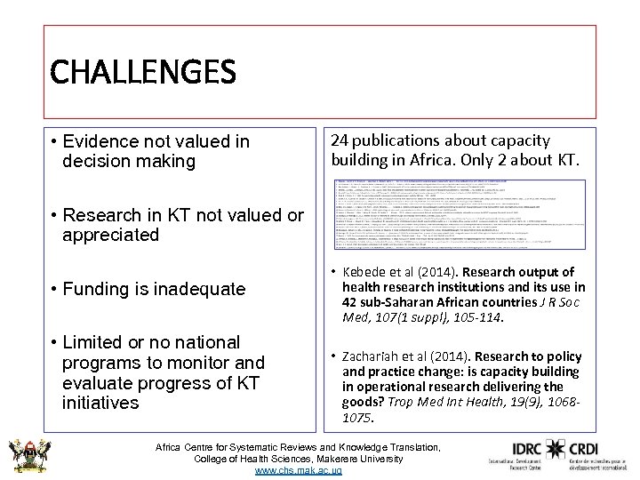 CHALLENGES • Evidence not valued in decision making 24 publications about capacity building in