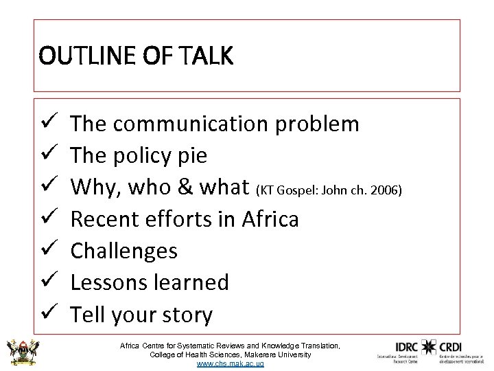 OUTLINE OF TALK ü ü ü ü The communication problem The policy pie Why,