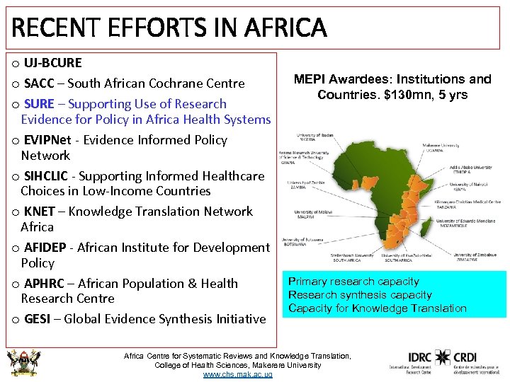 RECENT EFFORTS IN AFRICA o UJ-BCURE o SACC – South African Cochrane Centre o