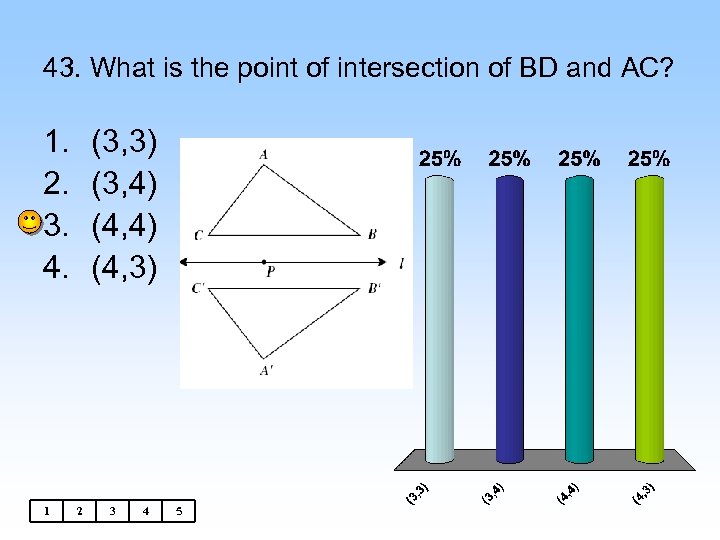 43. What is the point of intersection of BD and AC? 1. 2. 3.