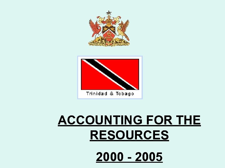 ACCOUNTING FOR THE RESOURCES 2000 - 2005 