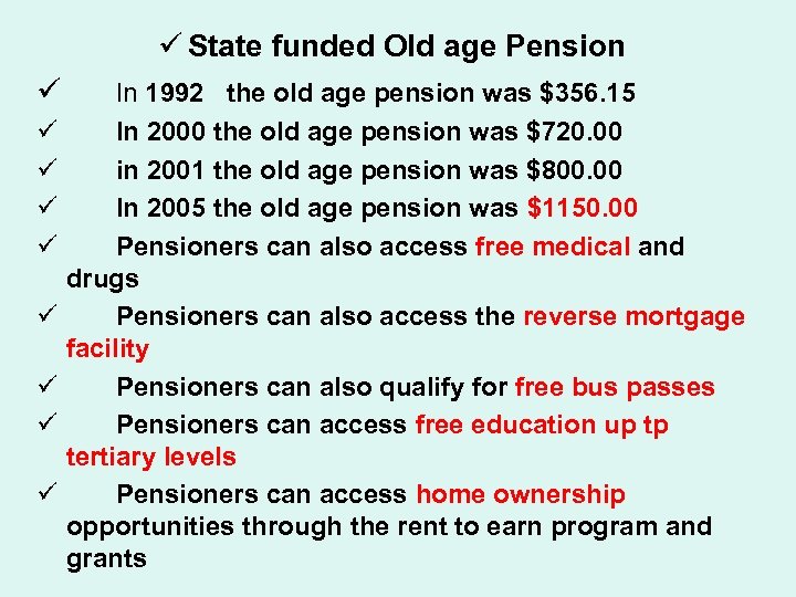 ü State funded Old age Pension ü ü ü ü ü In 1992 the