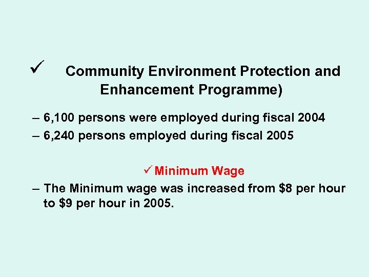 ü Community Environment Protection and Enhancement Programme) – 6, 100 persons were employed during