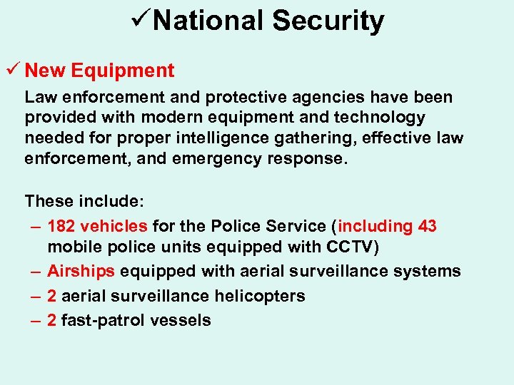 üNational Security ü New Equipment Law enforcement and protective agencies have been provided with