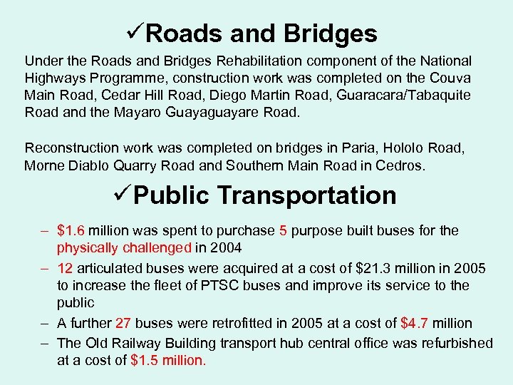 üRoads and Bridges Under the Roads and Bridges Rehabilitation component of the National Highways